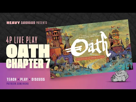 Oath: Chronicles of Empire and Exile -Chapter 7 - 4p Play-through & Roundtable by Heavy Cardboard