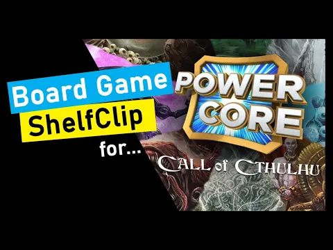 ShelfClips: Power Core: Call of Cthulhu (Short Board Game Preview)