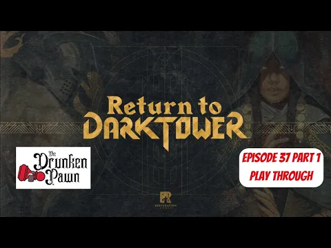 Drunken Pawn - Return To Dark Tower - Ep. 37 - Board Game Play Through