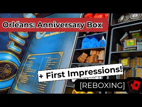 Reboxing and Impressions | Orléans: Anniversary Box