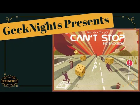 Can't Stop - GeekNights Presents