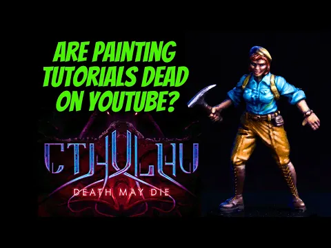 Are Miniature Painting Tutorials DEAD on YouTube?