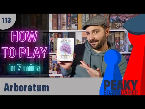 Peaky Boardgamer Episode #113 - Arboretum - Full rules + Solo explanation (English)