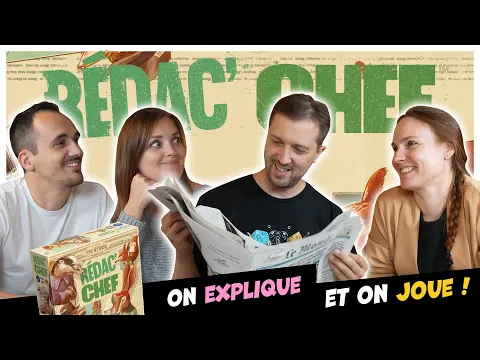 Rédac'Chef, on explique et on joue