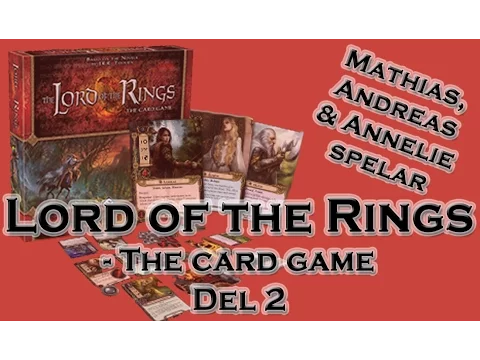 Låt oss spela Lord of the Rings: The card game - del 2/3
