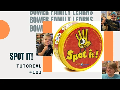 Bower Family Learns #103: Spot It!