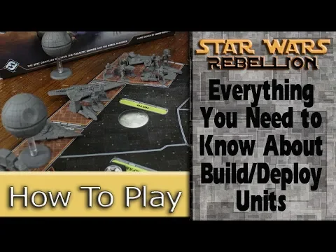 Building and Deploying Units: How to Play Star Wars: Rebellion, part 5