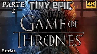 Tiny Epic Game of Thrones | Partida Ronda 2+ [FINAL]