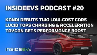 Lucid Beats Tesla In Charging & Performance, Kandi Debuts Low-Cost EVs and Taycan Gets Speed Boost