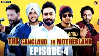 Gangland In Motherland | Episode 4 &quot;Pardhan&quot; | Punjabi Web Series | Geet MP3