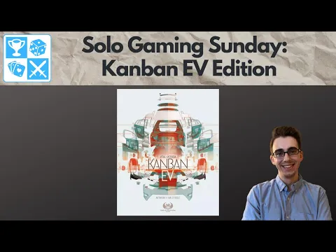 Trying to not get fired! Kanban EV [Solo Gaming Sunday]