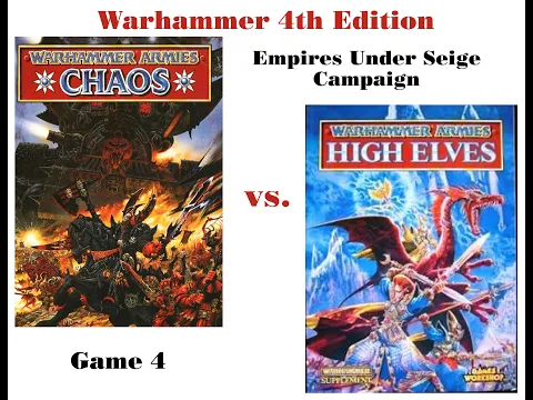 Warhammer 4th Edition / Empires Under Siege / Game 4: Chaos vs. High Elves