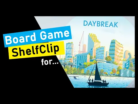 ShelfClips: Daybreak (Short Board Game Preview)