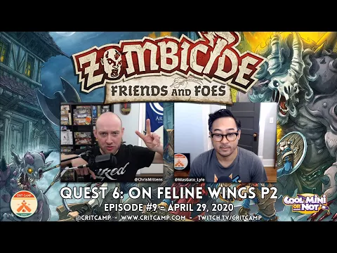 Zombicide Friends & Foes EP9 Q6: On Feline Wings P2 - Crit Camp