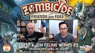 Zombicide Friends & Foes EP9 Q6: On Feline Wings P2 - Crit Camp