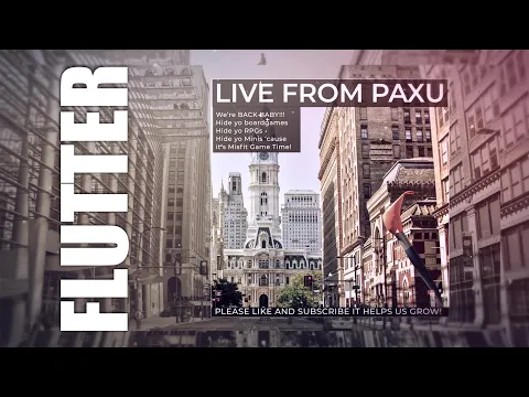 Flutter your way through PAXU!