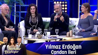 Yılmaz ERdoğan - CANDAN İLERİ