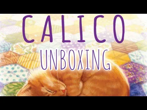Calico - Unboxing