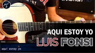Como tocar Aqui Estoy Yo en Guitarra Acustica LUIS FONSI Tutorial Acordes COMPLETO