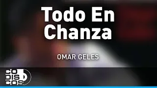 Todo En Chanza, Omar Geles - Audio