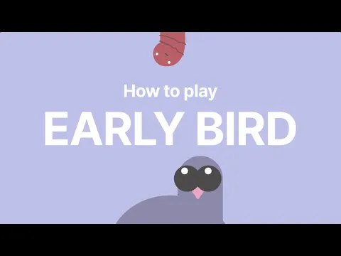 How to play Early Bird