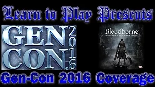 Learn to Play Presents: Gen Con 2016 coverage: Bloodborne by CMON