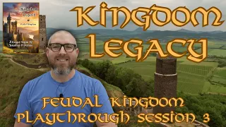 Kingdom Legacy: Feudal Kingdom - Session 3