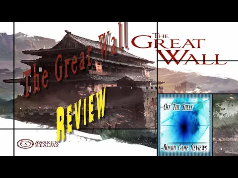 The Great Wall - Review - Off the Shelf Board Game Reviews