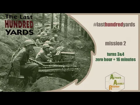 GMT the Last Hundred Yards mission 2 Turn 3 and turn 4