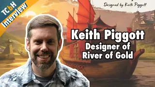 River of Gold Designer Keith Piggott - TCbH Interviews
