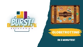 Board Game Breakdown BURST - Globetrotting