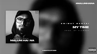 Emiway - My Time [Official Audio] | Malum Hai Na (Album)