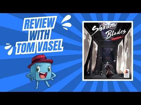 Shadow Blades Review: Quick Take Review with Tom Vasel