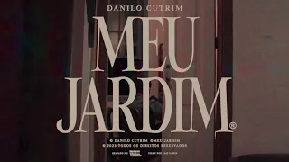 Danilo Cutrim - Meu Jardim
