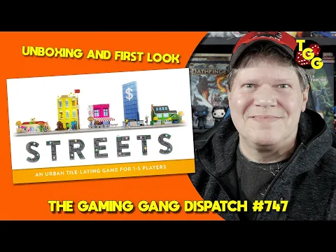 Unboxing and First Look at Streets Deluxe Edition on The Gaming Gang Dispatch EP 747