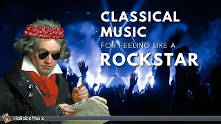 Classical Music for Feeling like a Rockstar