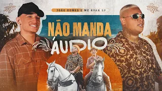 NÃO MANDA ÁUDIO - João Gomes e MC Ryan SP (Clipe Oficial)