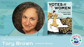 Creator's Corner: Tory Brown (Votes for Women)