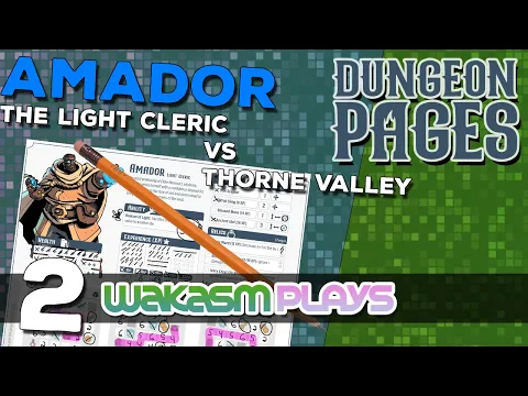 Dungeon Pages - Ep 2 - (Daily) Amador the Light Cleric lost in Thorne Valley - Solo BoardGaming