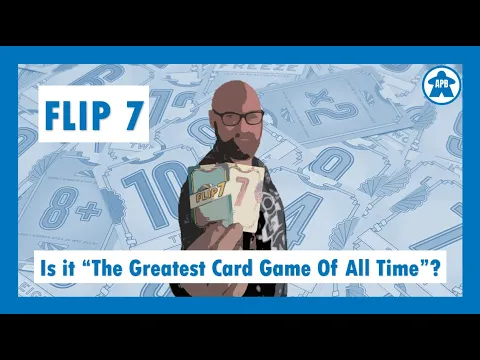 Flip 7 - Is it "The Greatest Card Game Of All Time"?