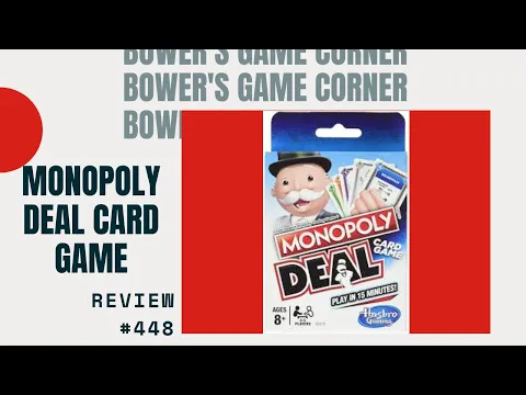 Bower's Game Corner #448: Monopoly Deal Card Game Review