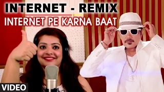 Official: Internet - Remix Latest Video Song | Internet Pe Karna Baat | Shankar Sahney,Divya Mudgal