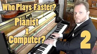 Who Plays Faster? Pianist or Computer?