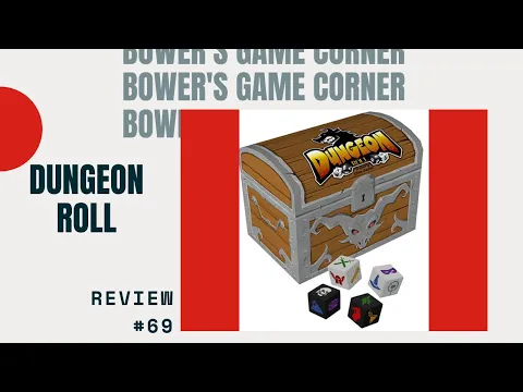 Bower's Game Corner #69: Dungeon Roll Review