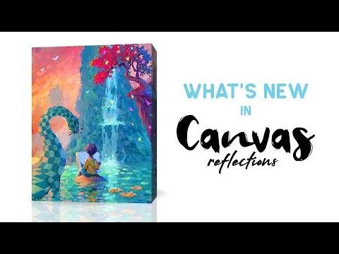Canvas: Reflections -- Whats New?