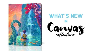 Canvas: Reflections -- Whats New?