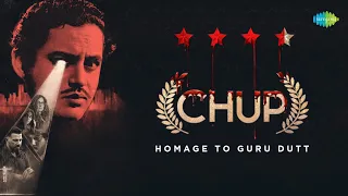 CHUP! Playlist - A Homage To Guru Dutt | Yeh Duniya Agar Mil Bhi Jaye To | Jaane Kya Tuney Kahi