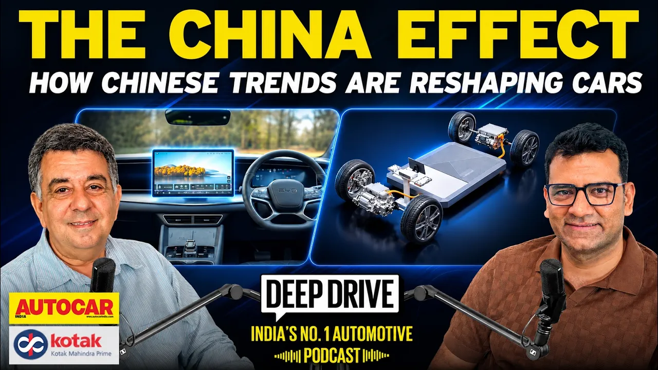 China's growing influence on the cars we buy | Deep Drive Podcast Ep.118 | Autocar India