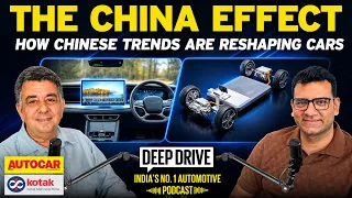 China's growing influence on the cars we buy | Deep Drive Podcast Ep.118 | Autocar India