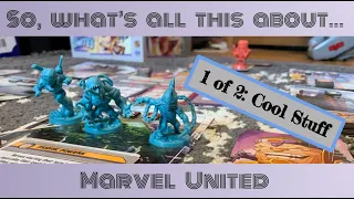 So What's All This About... Marvel United 1/2: cool stuff